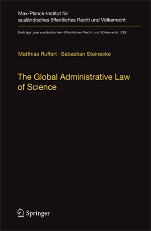 Global Administrative Law of Science (Beiträge zum ausländische Völkerrecht, 228), The - Matthias Ruffert, Sebastian Steinecke - Book PDF Download