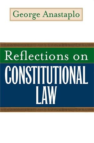REFLECTION-ON-CONSTITUTIONAL-LAW-George-Anastaplo - Book PDF Download