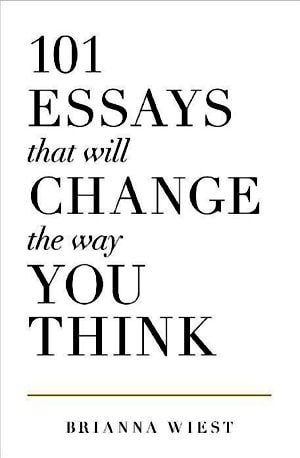 101 Essays That Will Change The Way You Think [PDF]
