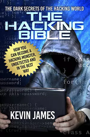 HACKING BIBLE_ The Dark secrets of the hacking world_ How you cking Monster, Undetected and in the best way, THE - Kevin James - www.indianpdf.com_ Download Book PDF Online
