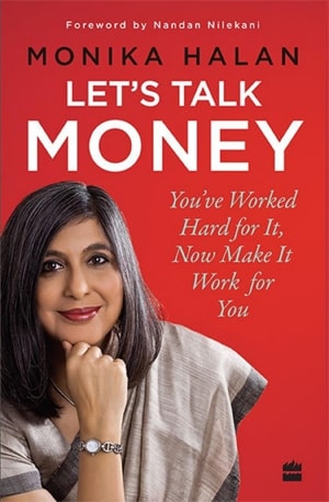 Let's Talk Money - You've Worked Hard for It, Now Make It Work for You - Monika Halan - Book PDF Download - www.indianpdf.com_