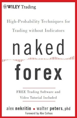 Naked Forex - high-probability techniques for trading without indicators - Book PDF Download