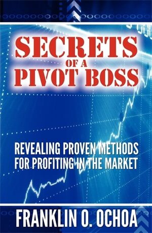 Secrets of a Pivot Boss Revealing Proven Methods for Profiting in the Market - Franklin O Ochoa - Book PDF Download - www.indianpdf.com