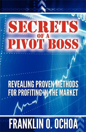 Secrets of a Pivot Boss Revealing Proven Methods for Profiting in the Market - Franklin O Ochoa - Book PDF Download - www.indianpdf.com