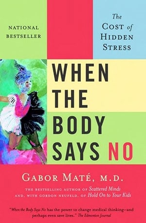 When the Body Says No - The Cost of Hidden Stress - Gabor Mate, M.D - www.indianpdf.com_ - Download Book - Novel PDF