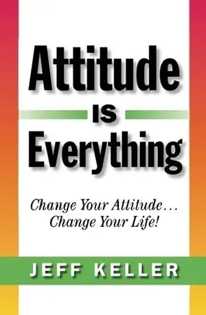 Attitude is everything_ Change your attitude and you change your life - Jeff Keller - Novel www.indianpdf.com_ Book PDF Download Online