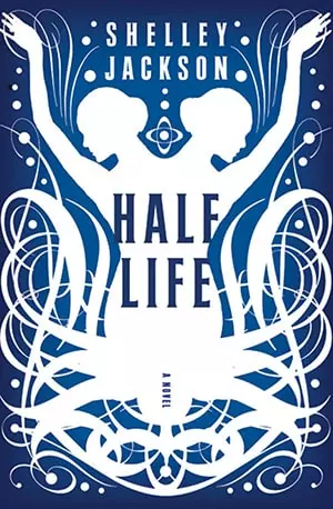 Half Life _ A Novel - Shelley Jackson - Novel - www.indianpdf.com_ - Download Book PDF Online
