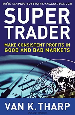 Super Trader - Make Consistent Profits In Good and Bad Markets - Tharp, Van K_ - Book Novel by www.indianpdf.com_ - Download PDF Online Free