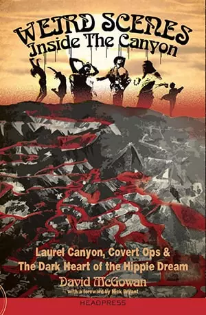 Weird Scenes Inside The Canyon_ Laurel Canyon, Covert Ops & The Dark Heart Of The Hippie Dream - David McGowan - www.indianpdf.com_ Download eBook Novel Free Online