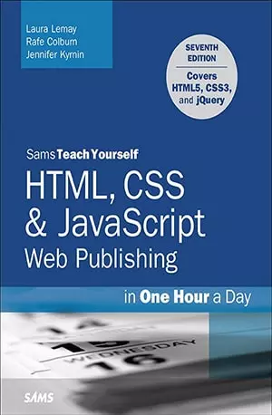 HTML, CSS & JavaScript Web Publishing in One Hour a Day, Sams Teach Yourself_ Covering HTML5, CSS3, and jQuery - Laura Lemay - www.indianpdf.com_ - Book Novel PDF Download Online Free