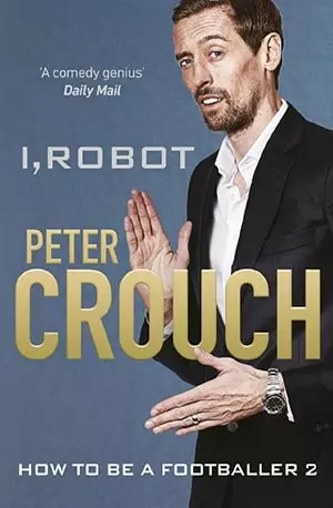 I, Robot How to Be a Footballer - Peter Crouch - www.indianpdf.com_ - Book Novel Download Online Free