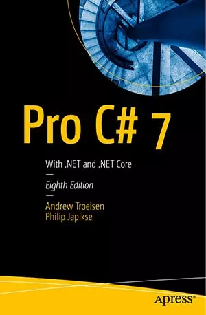 Pro C# 7 with .Net and .Net core - Andrew Troelson - www.indianpdf.com_ - Book Novel PDF Download Online Free
