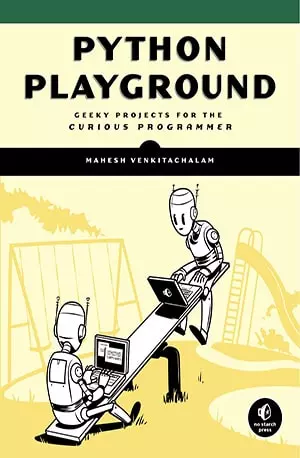 Python Playground - Geeky projects for the curious programmer - Mahesh Venkitachalam - www.indianpdf.com_ - Book Novel PDF Download Online Free