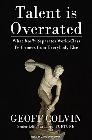 Talent Is Overrated - What Really Separates World-Class Performers from Everybody Else - Geoff Colvin - www.indianpdf.com_ - Download Book Novel PDF Online Free
