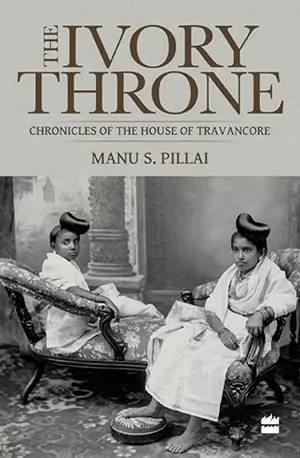 Ivory Throne_ Chronicles of the House of Travancore - Manu S. Pillai - Free Download www.indianpdf.com_ - Book Novel Online