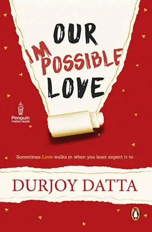 Our Impossible Love - Durjoy Datta - Free Download www.indianpdf.com_ - Book Novel Online