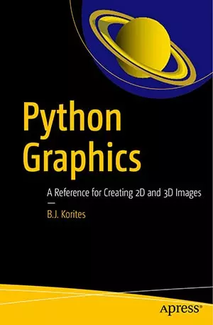 Python Graphics - a reference for creating 2D and 3D Images - B J Korites - Free Download www.indianpdf.com_ - Book Novel Online