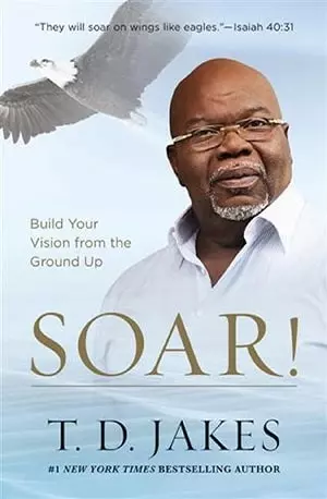 Soar Build Your Vision from the Ground Up - T. D. Jakes - Free Download www.indianpdf.com_ - Book Novel Online