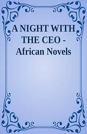 A NIGHT WITH THE CEO - African Novels - www.indianpdf.com_ - Download PDF Book Free
