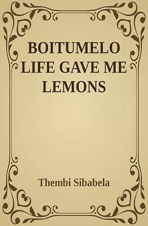 BOITUMELO LIFE GAVE ME LEMONS - Thembi Sibabela - African Novels - www.indianpdf.com_ - Download PDF Book Free