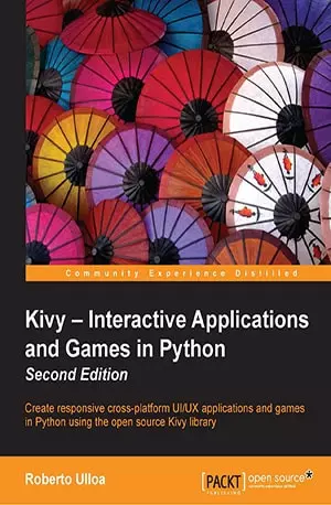 Kivy Interactive Applications in Python - Roberto Ulloa Rodriguez - www.indianpdf.com_ Download Book Novel