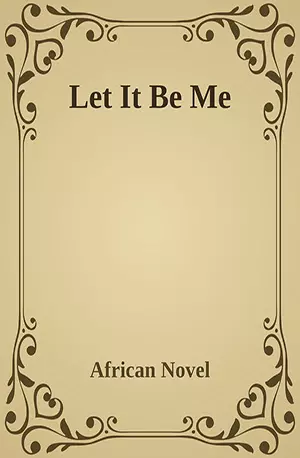 Let It Be Me - African Novels - www.indianpdf.com_ - Download PDF Book Free