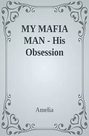 MY MAFIA MAN - His Obsession - Amelia - African Novels - www.indianpdf.com_ - Download PDF Book Free