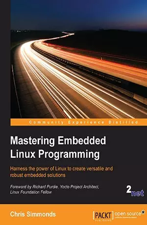Mastering Embedded Linux Programming - Chris Simmonds - www.indianpdf.com_ Download Book Novel