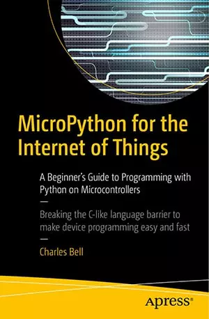 MicroPython for the Internet of Things - Charles Bell - www.indianpdf.com_ Download Book Novel