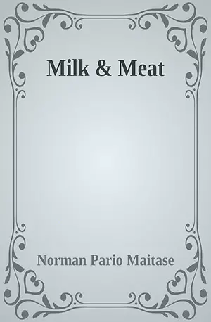 Milk & Meat - Norman Pario Maitase - African Novels - www.indianpdf.com_ - Download PDF Book Free