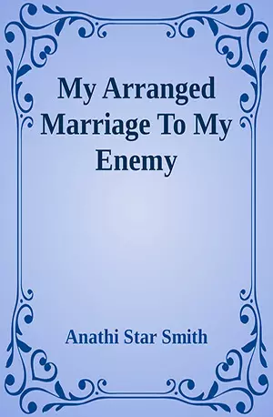My Arranged Marriage To My Enemy - Anathi Star Smith - African Novels - www.indianpdf.com_ - Download PDF Book Free