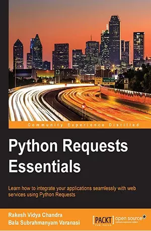 Python Requests Essentials - Bala Subrahmanyam Varanasi - www.indianpdf.com_ Download Book Novel