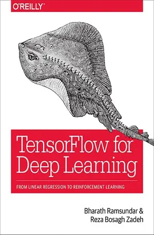 TensorFlow for Deep Learning - Bharath Ramsundar - www.indianpdf.com_ Download Book Novel