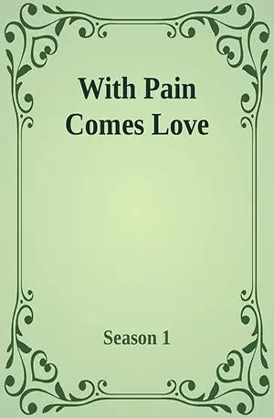 With Pain Comes Love - Season 1 - African Novels - www.indianpdf.com_ - Download PDF Book Free