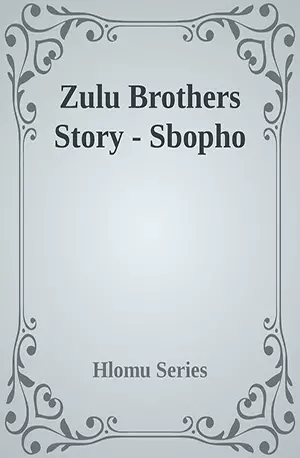 Zulu Brothers Story - Sbopho - Hlomu Series - African Novels - www.indianpdf.com_ - Download PDF Book Free