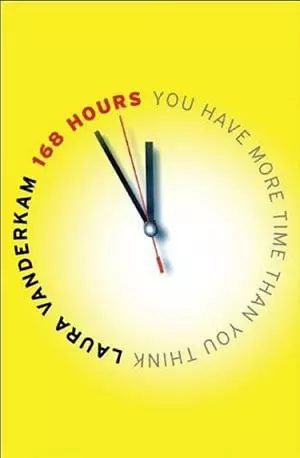 168 Hours - You Have More Time Than You Think - Laura Vanderkam - www.indianpdf.com_ Download eBook Online