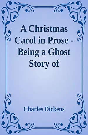 A Christmas Carol in Prose - Being a Ghost Story of Christmas - Charles Dickens - www.indianpdf.com_ Book Novels Download Online Free