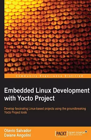 Embedded Linux Development with Yocto Project - Daiane Angolini - www.indianpdf.com_ Download eBook Online