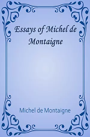 Essays of Michel de Montaigne - Michel de Montaigne - www.indianpdf.com_ Book Novels Download Online Free