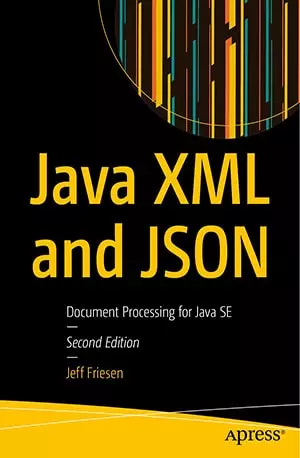 Java XML and JSON - Document Processing for Java SE - Geoff Friesen - www.indianpdf.com_ Download eBook Online