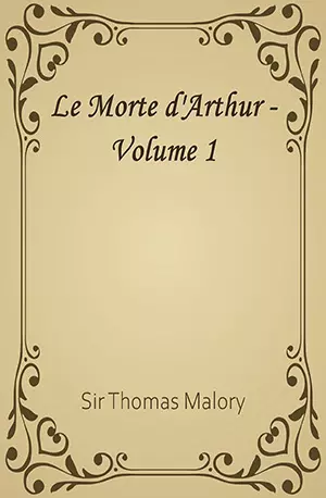 Le Morte d'Arthur - Volume 1 - Sir Thomas Malory - www.indianpdf.com_ Book Novels Download Online Free
