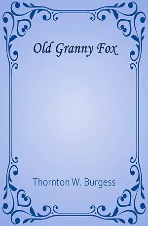 Old Granny Fox - Thornton W. Burgess - www.indianpdf.com_ Book Novels Download Online Free