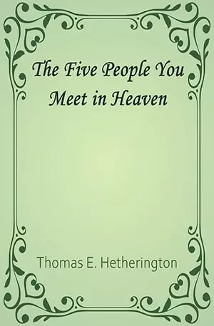The Five People You Meet in Heaven - Thomas E. Hetherington - www.indianpdf.com_ Download eBook Online