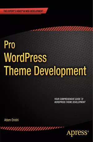 Pro WordPress Theme Development - Adam Onishi - www.indianpdf.com_ - download ebook PDF online