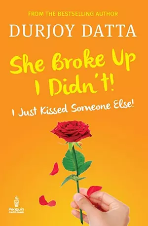 She Broke Up, I Didn't - I Just Kissed Someone Else - Durjoy Datta - www.indianpdf.com_ - download ebook PDF online