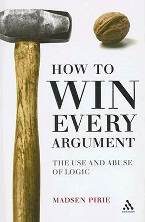 How to Win Every Argument_ The Use and Abuse of Logic - Madsen Pirie - Download ( www.indianpdf.com ) Book Novel Online Free