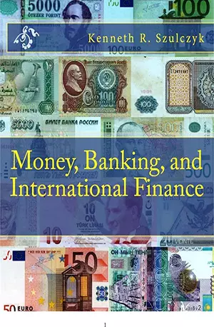 Money, Banking, and International Finance - Kenneth R. Szulczyk - Download ( www.indianpdf.com ) Book Novel Online Free