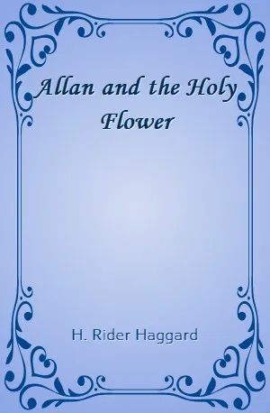 Allan and the Holy Flower - H. Rider Haggard - Download ( www.indianpdf.com ) Book Novel Online Free