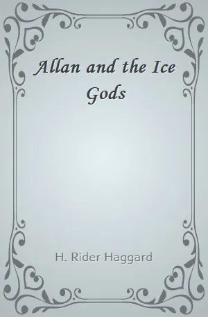 Allan and the Ice Gods - H. Rider Haggard - Download ( www.indianpdf.com ) Book Novel Online Free