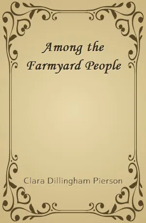 Among the Farmyard People - Clara Dillingham Pierson - Download ( www.indianpdf.com ) Book Novel Online Free